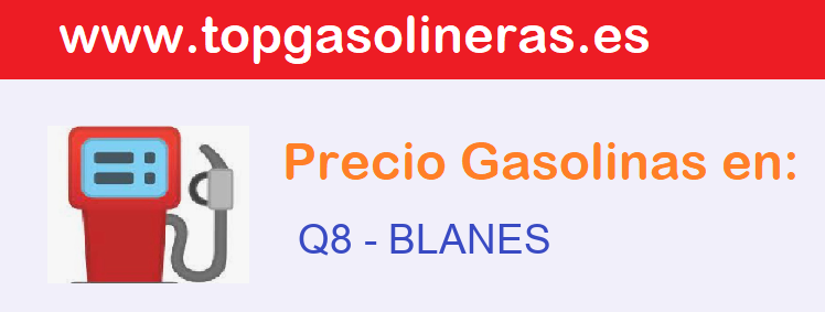 Precios gasolina en Q8 - blanes